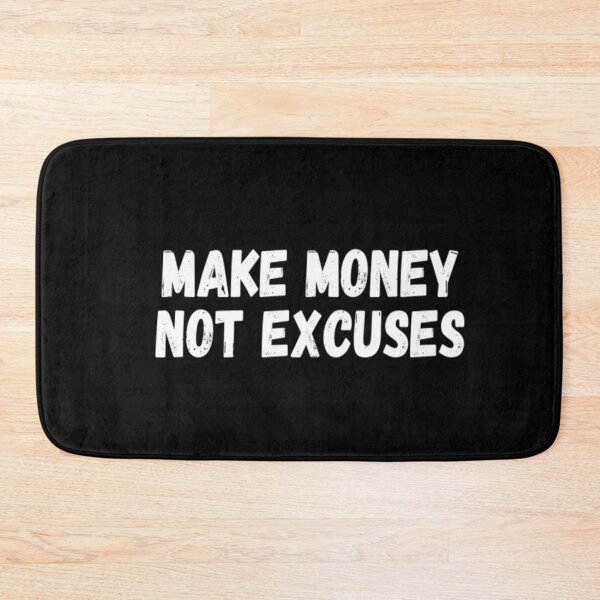 Item preview, Make Money Not Excuses designed and sold by CatMonkStudios.
