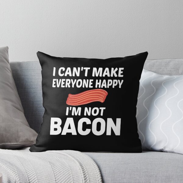 Item preview, I Can't Make Everyone Happy I'm Not Bacon designed and sold by MG STORE.