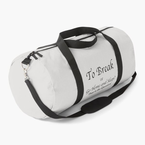 Item preview, To Break or Go Home and Sleep? designed and sold by debatethewayout.