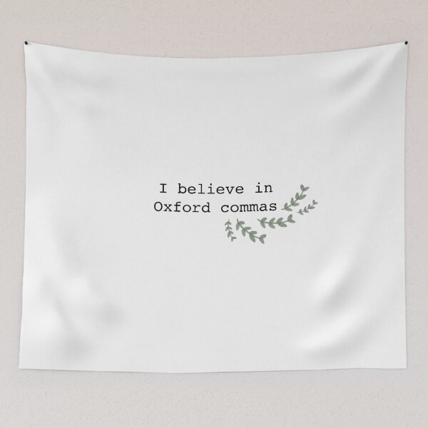 Item preview, I Believe in Oxford Commas quote with Greenery Accent designed and sold by WildeandCo.