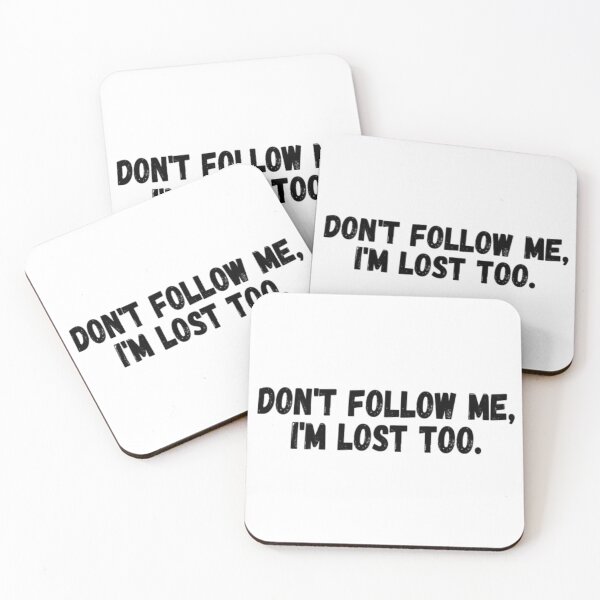 Item preview, Don't Follow Me I'm Lost Too designed and sold by CatMonkStudios.