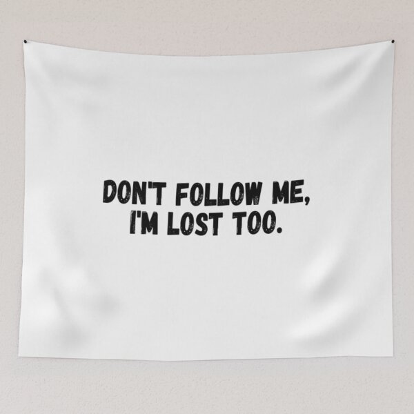 Item preview, Don't Follow Me I'm Lost Too designed and sold by CatMonkStudios.