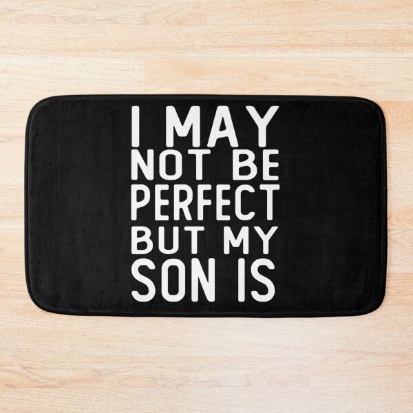 Item preview, i may not be perfect but my son is gift  designed and sold by alaechamlal.