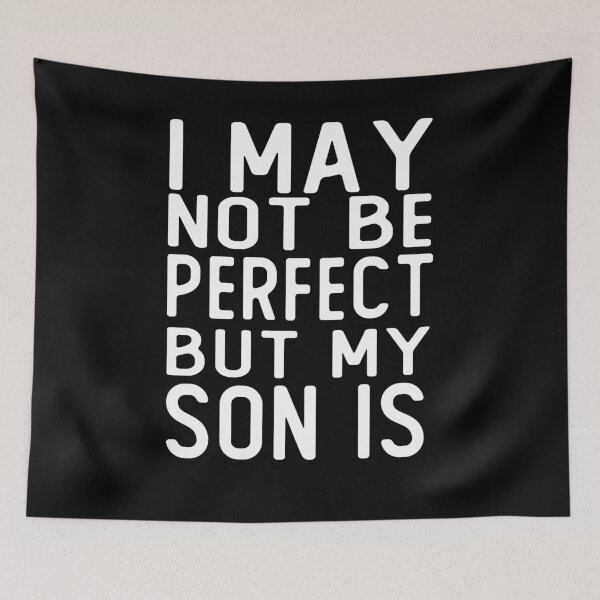 Item preview, i may not be perfect but my son is gift  designed and sold by alaechamlal.