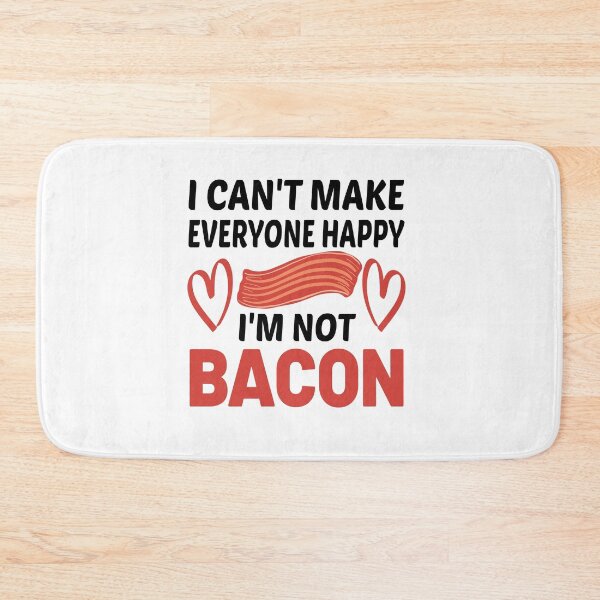 Item preview, I Can't Make Everyone Happy I'm Not Bacon designed and sold by MG STORE.