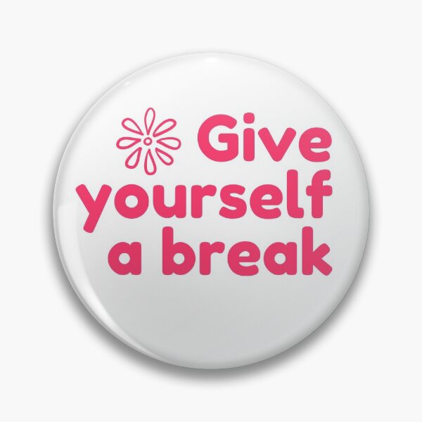 Item preview, Give yourself a break designed and sold by EnlightParis.