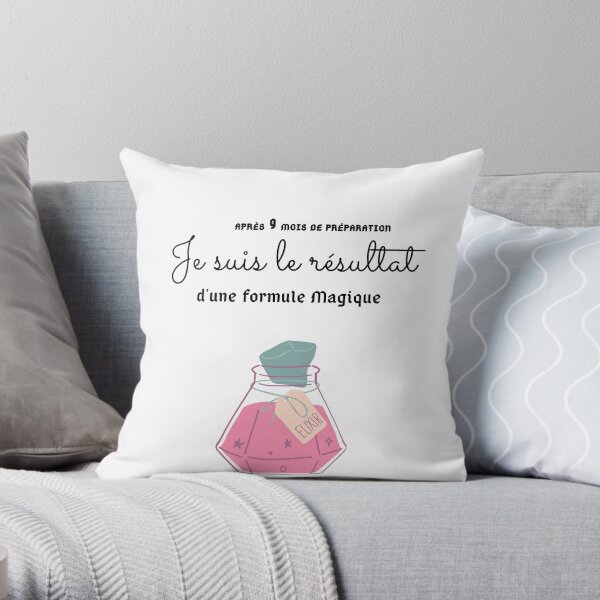 Baby I'm the result of a Magic Formula Throw Pillow