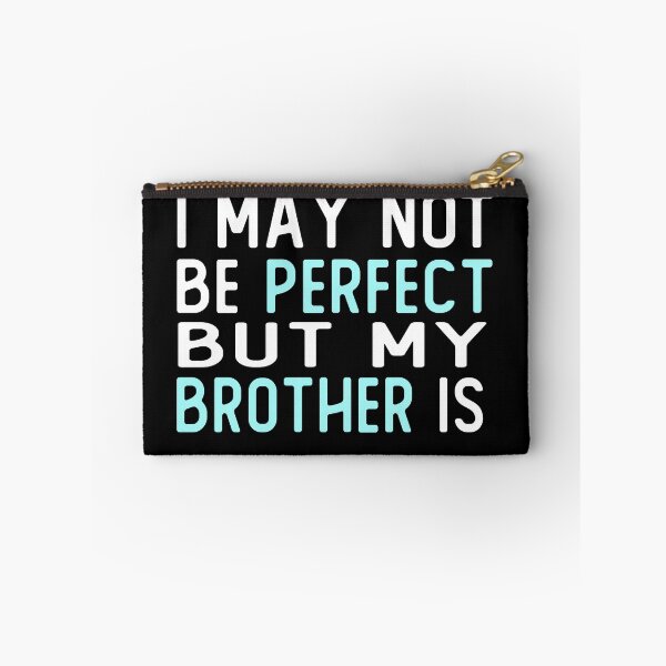Item preview, i may not be perfect but my brother is gift designed and sold by alaechamlal.