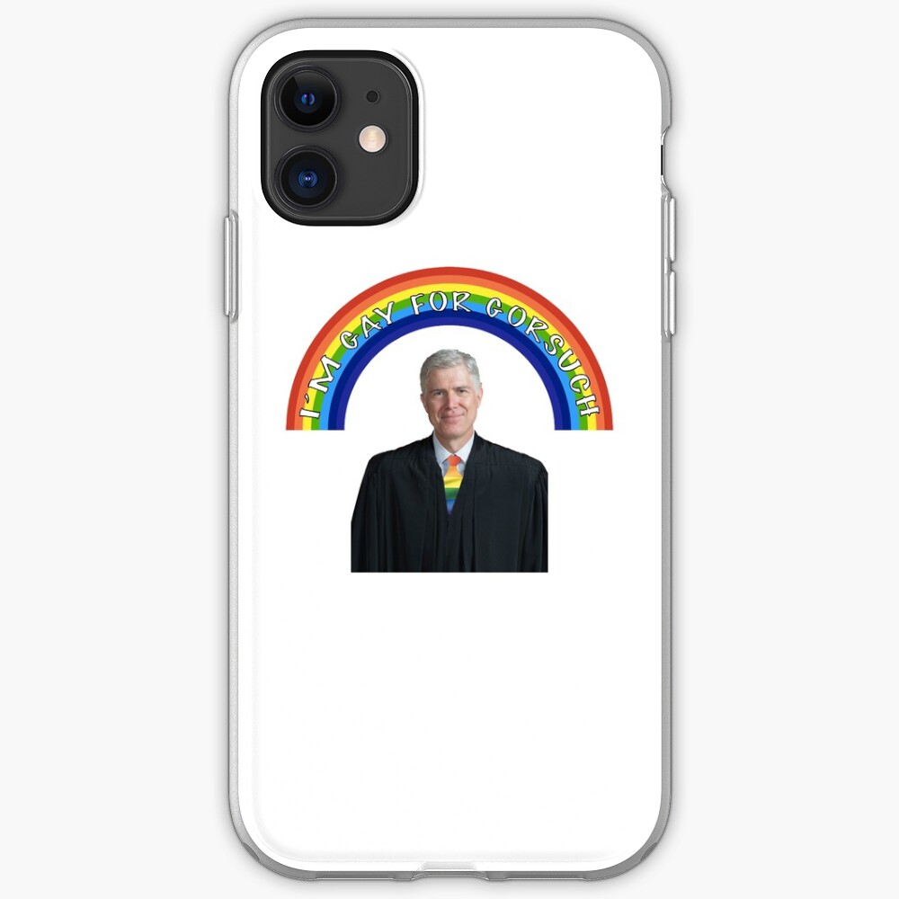 I'm Gay for Gorsuch! iPhone Case & Cover
