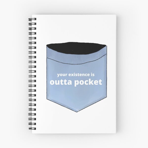 Item preview, Your Existence is Outta Pocket designed and sold by Amnaatiq.