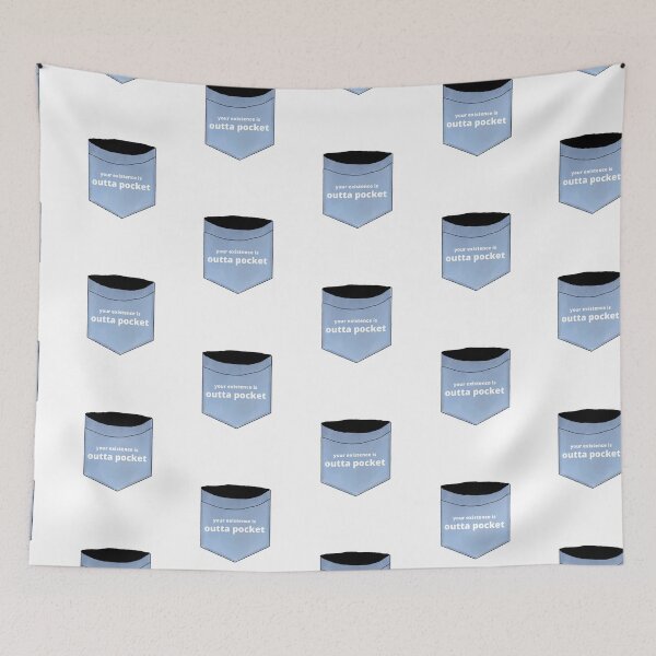 Item preview, Your Existence is Outta Pocket designed and sold by Amnaatiq.