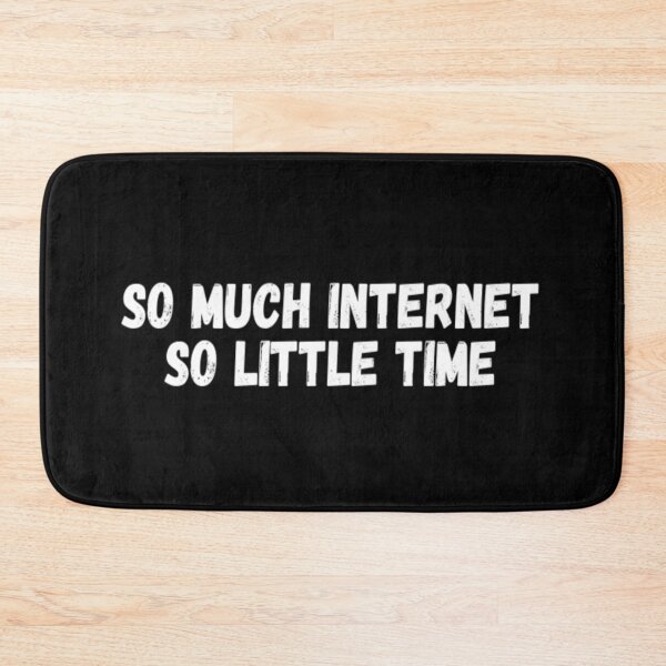 Item preview, So Much Internet So Little Time designed and sold by CatMonkStudios.