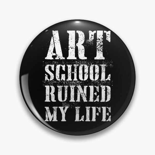 Item preview, Art School Ruined My Life designed and sold by blueveins.