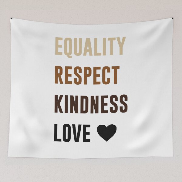 Item preview, Equality Respect Kindness Love designed and sold by kjanedesigns.