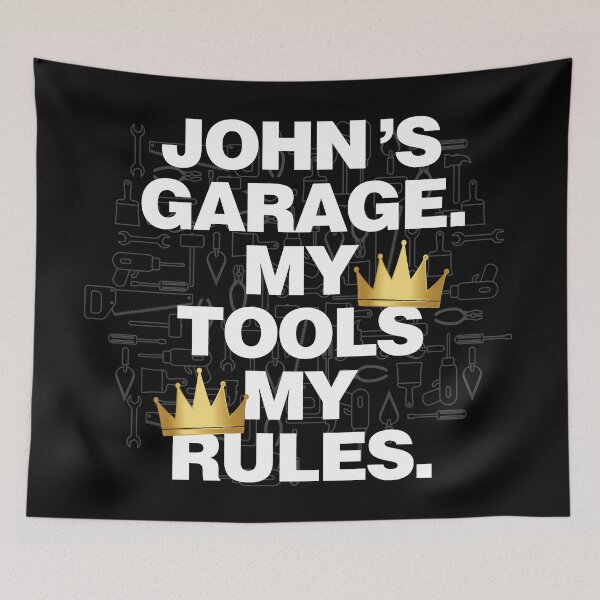Item preview, John Garage My Tools, My Rules designed and sold by HelloFromAja.