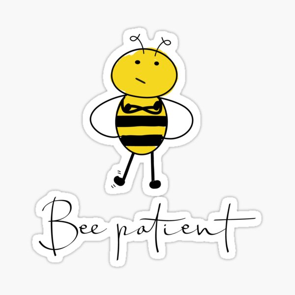 Item preview, Bee patient designed and sold by renee1ty.