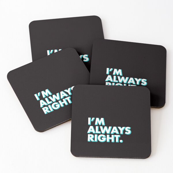 Item preview, I'M ALWAYS RIGHT in black designed and sold by SquareClub.