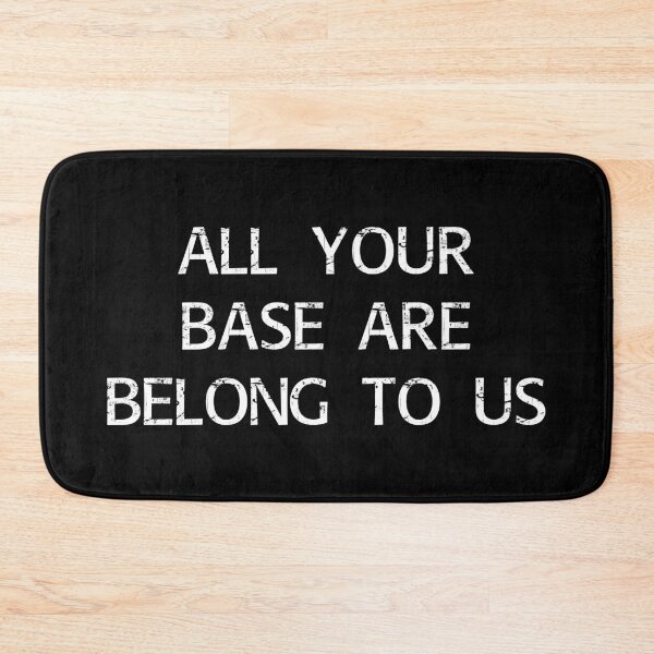 Item preview, All your base are belong to us designed and sold by Brian Kroijer.