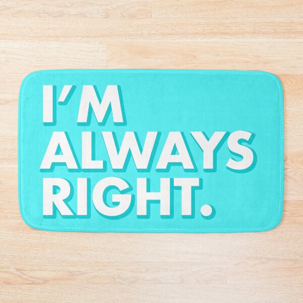 Item preview, I'M ALWAYS RIGHT in blue designed and sold by SquareClub.