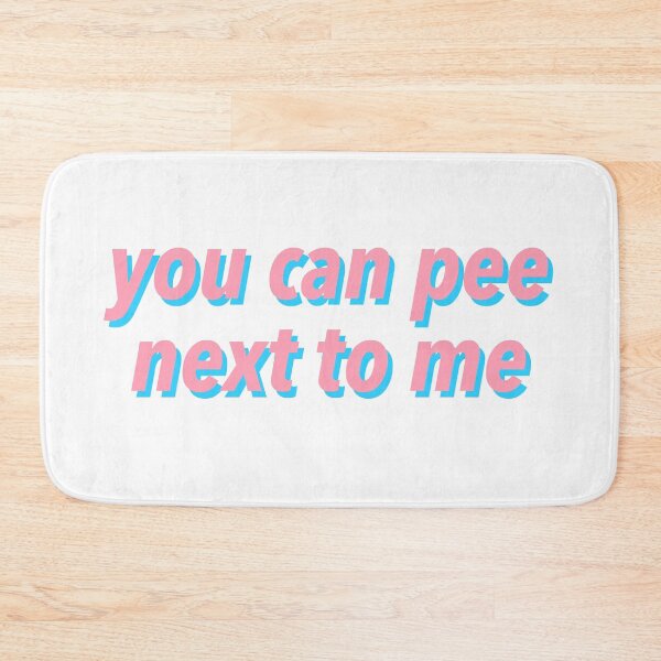 Item preview, YOU CAN PEE NEXT TO ME :) designed and sold by justsomethings.