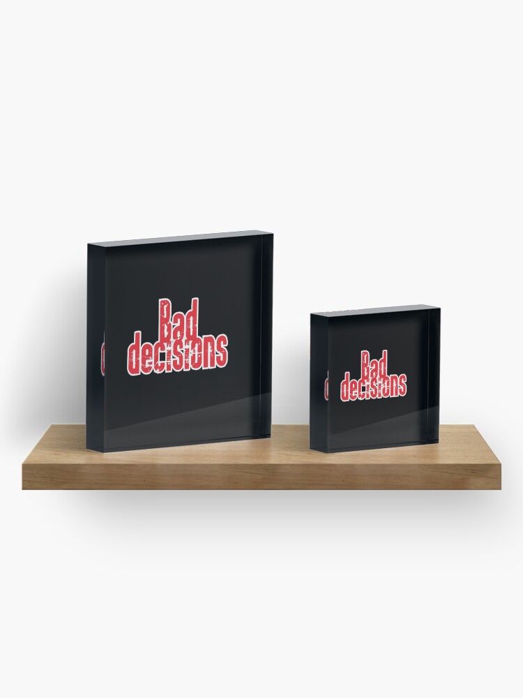 Alternate view of Bad Decisions Band: Band Logo! Acrylic Block
