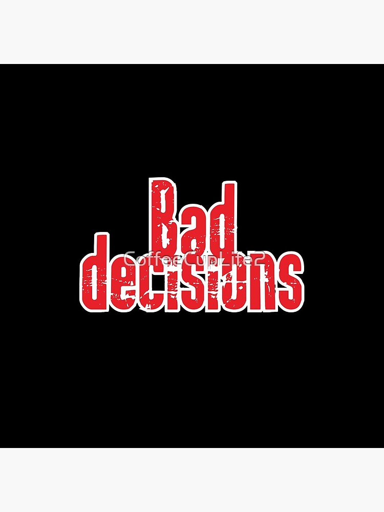 Bad Decisions Band: Band Logo! by CoffeeCupLife2