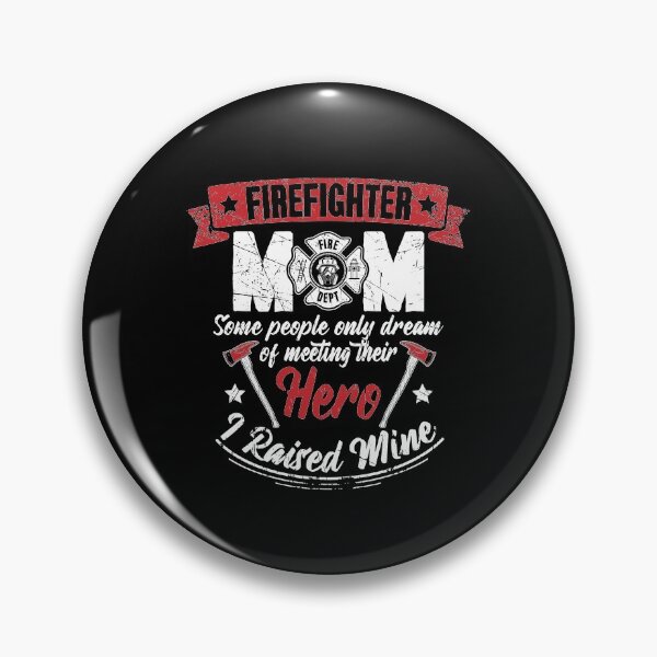 Item preview, Firefighter Mom Some People Only Dream Of Meeting Their Hero I Raised Mine designed and sold by Captain Mood.