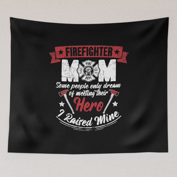 Item preview, Firefighter Mom Some People Only Dream Of Meeting Their Hero I Raised Mine designed and sold by Captain Mood.
