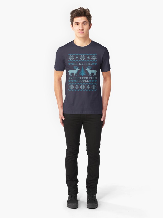 reindeer are better than people shirt