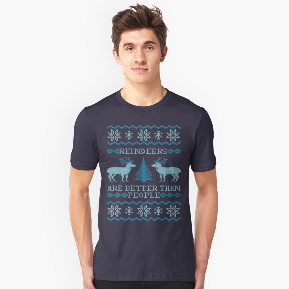 reindeer are better than people shirt