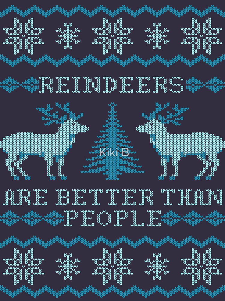 reindeer are better than people shirt