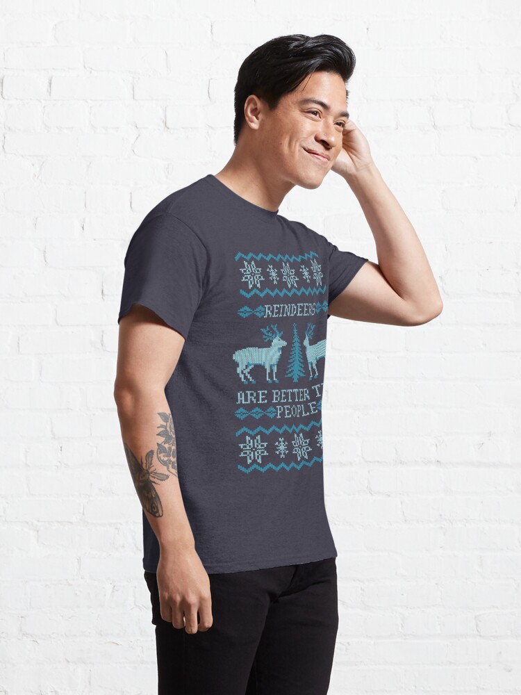 reindeer are better than people shirt