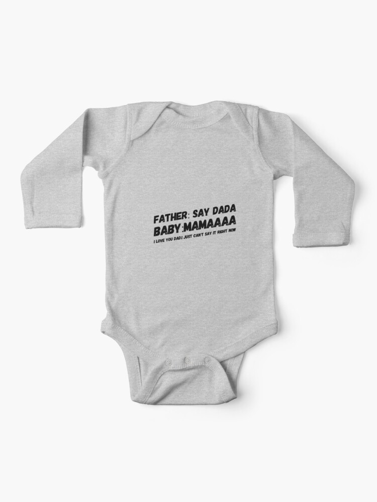 Funny Baby Clothes - Say Dada Funny Baby Clothes - Say Dada