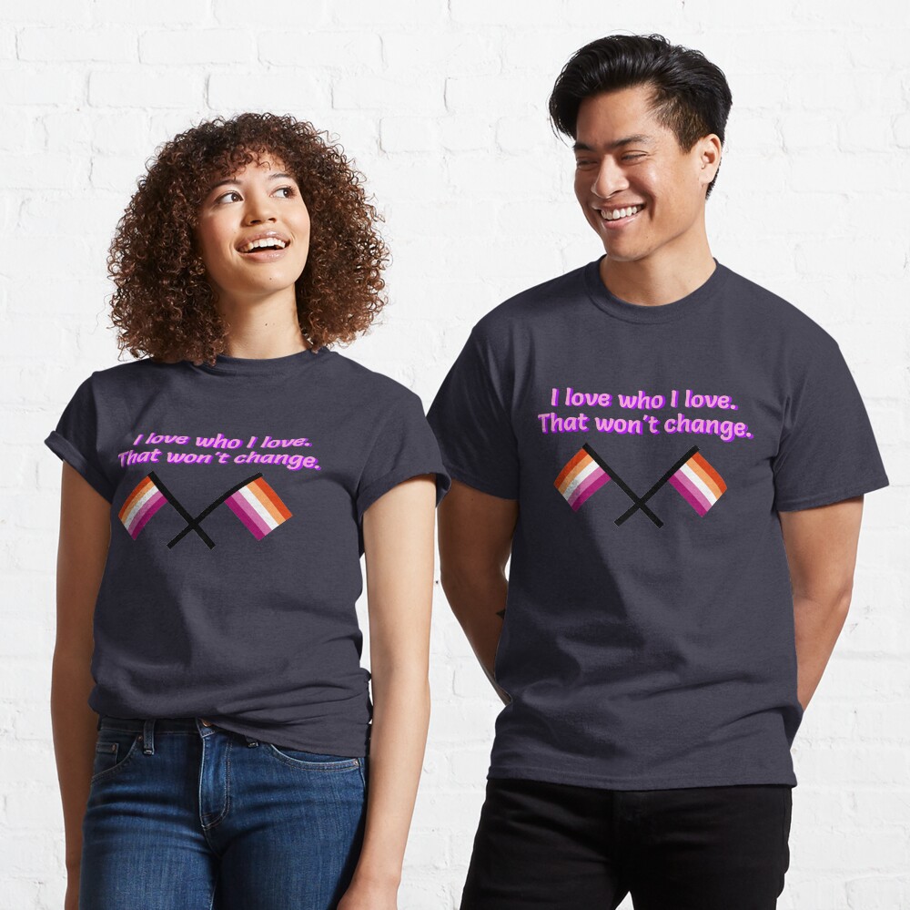 I Love Who I Love - Lesbian Flag Design Classic T-Shirt