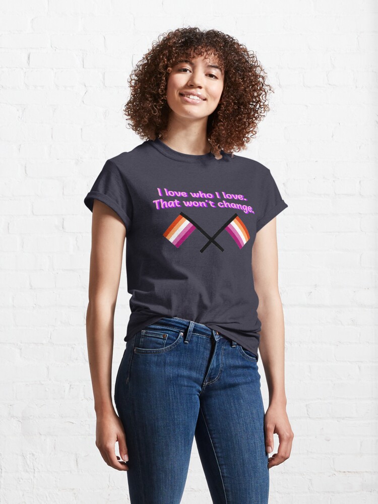 Alternate view of I Love Who I Love - Lesbian Flag Design Classic T-Shirt