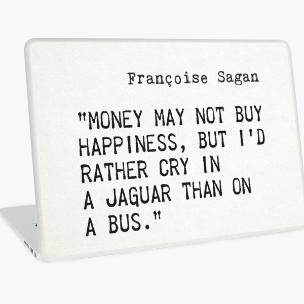 Money May Not Buy Happiness But Id Rather Cry In A Jaguar Than On