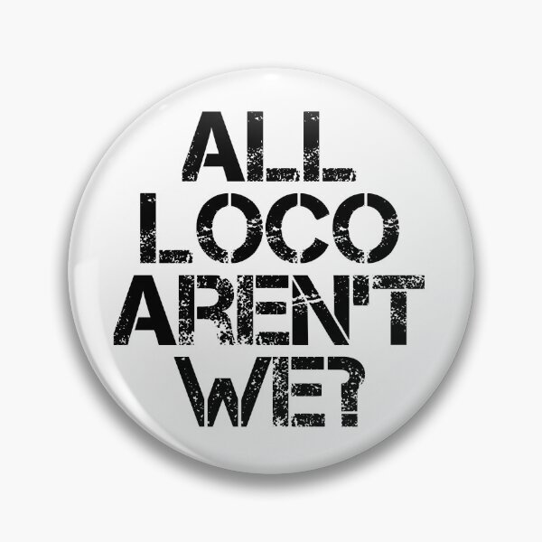 Item preview, All Loco Aren't We? designed and sold by lufcveverybody.