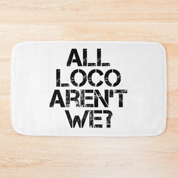 Item preview, All Loco Aren't We? designed and sold by lufcveverybody.