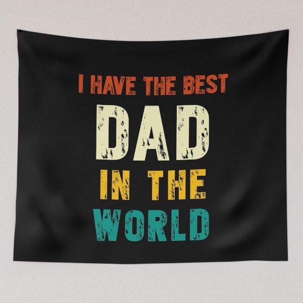 Item preview, I have the best  dad in the world designed and sold by TopDesignArt.