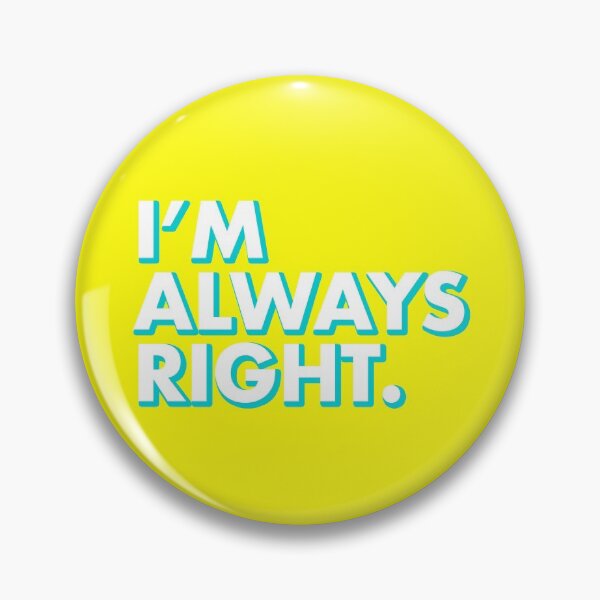 Item preview, I'M ALWAYS RIGHT in yellow designed and sold by SquareClub.