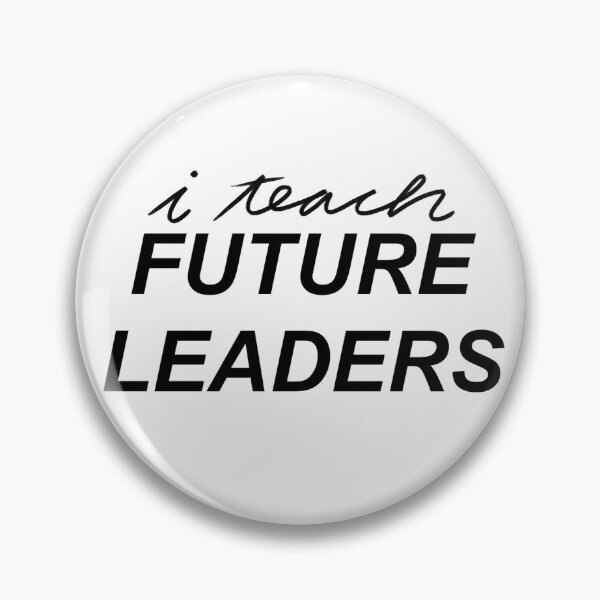 Item preview, I Teach Future Leaders designed and sold by Mazie Kate.