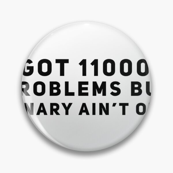 Item preview, I Got 1100011 Problems But Binary Aint One designed and sold by codersuniform.