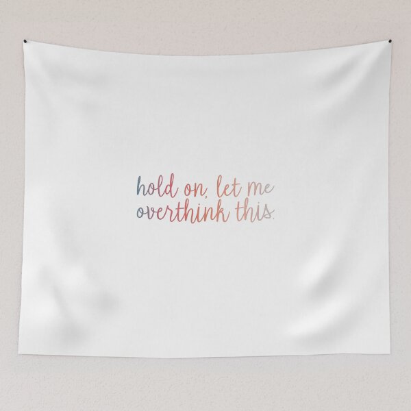 Item preview, hold on, let me ovethink this. designed and sold by gail-snail.