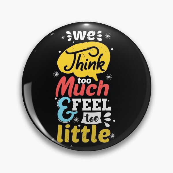 Item preview, we think too much and feel too little designed and sold by chris299.