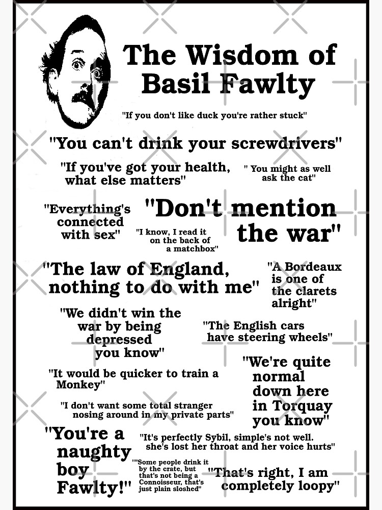 "Fawlty Towers The Wisdom of Basil Fawlty" Poster by unbreakableman