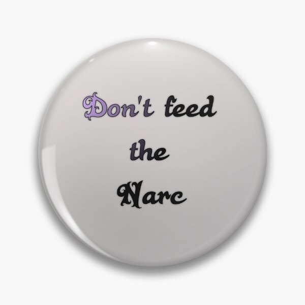 Item preview, Don't feed the Narcissist designed and sold by NoraciousEmpire.