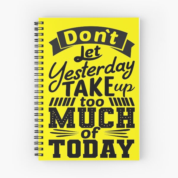 Item preview, Do Not Let Yesterday Take Up Too Much Of Today designed and sold by chris299.