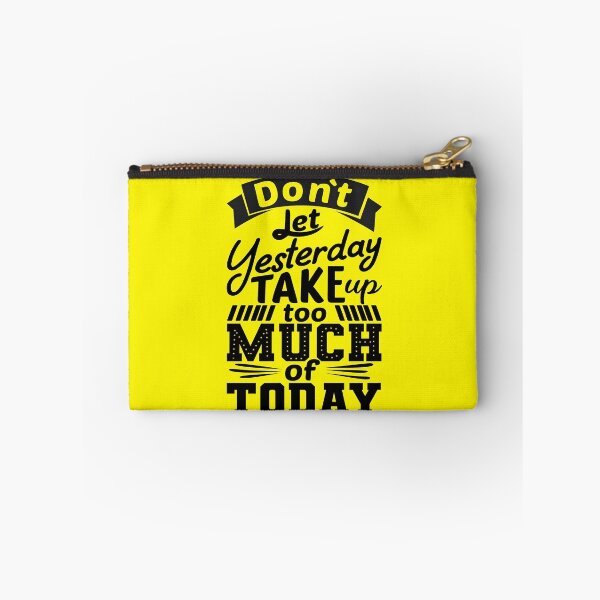 Item preview, Do Not Let Yesterday Take Up Too Much Of Today designed and sold by chris299.