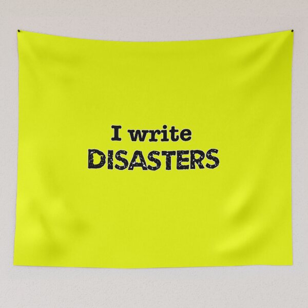 Item preview, I Write Disasters designed and sold by INKmagine  and Create.