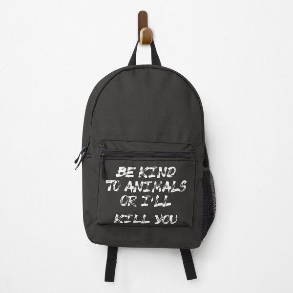 Item preview, Be Kind To Animals Or I'll Kill You designed and sold by Vasyl Chernovol.